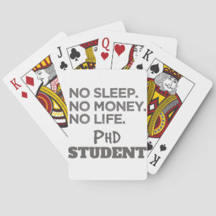 Ph.D. Gift No Sleep No Money No Life Phd Student Playing Cards