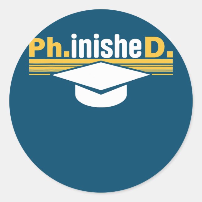 Ph inisheD PhD Doctorate Dissertation Doctor Classic Round Sticker (Front)