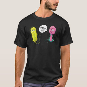 Phage Off Funny Bacteriophage 1 T-Shirt
