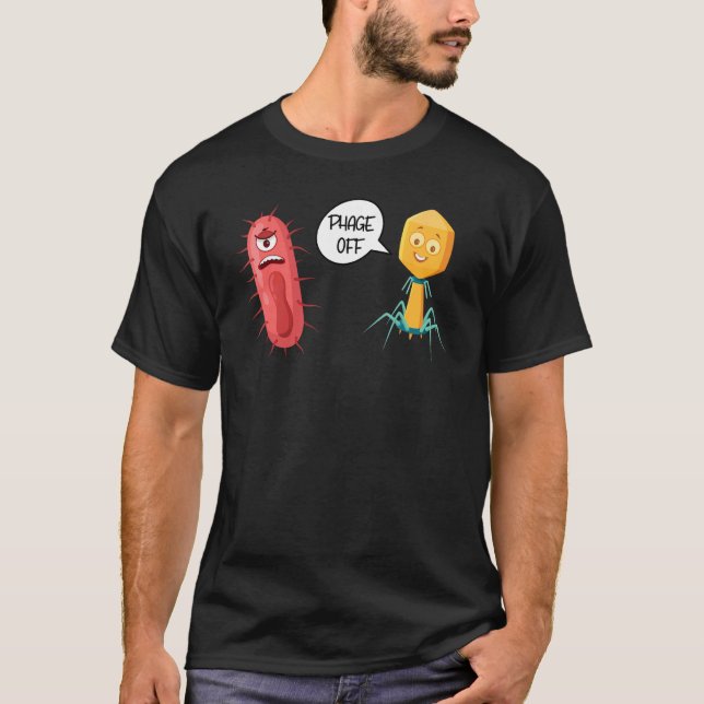 Phage Off Funny Bacteriophage 2 T-Shirt (Front)