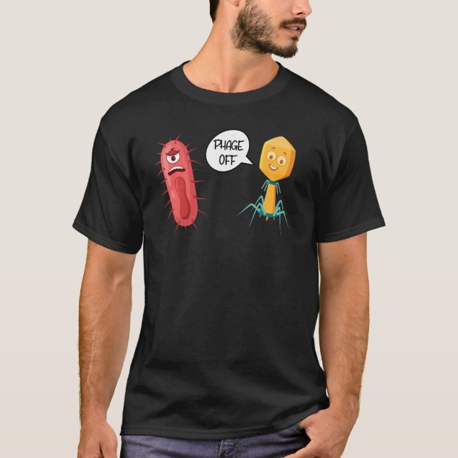 Phage Off Funny Bacteriophage 2 T-Shirt (Front)