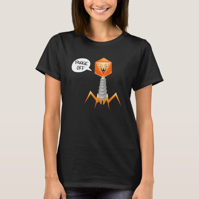 Phage Off Funny Bacteriophage 4 T-Shirt (Front)