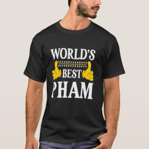 Pham Surname Funny Team Family Last Name World's B T-Shirt