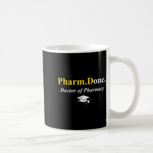 Pharm.done. done doctor of pharmacy pharmd coffee mug