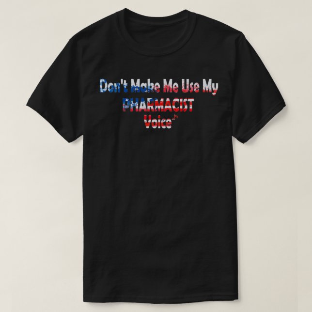 Pharmacist American flag design Donx27t Make Me Us T-Shirt (Design Front)
