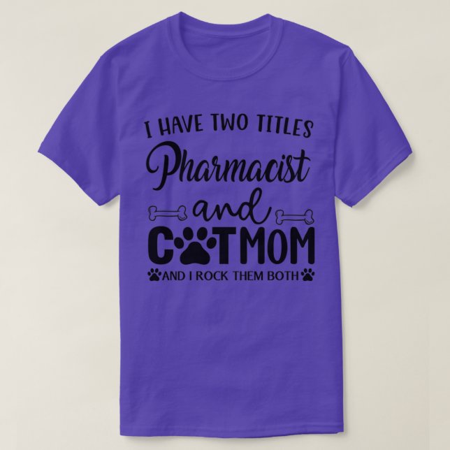 Pharmacist and Cat Mom T-Shirt (Design Front)