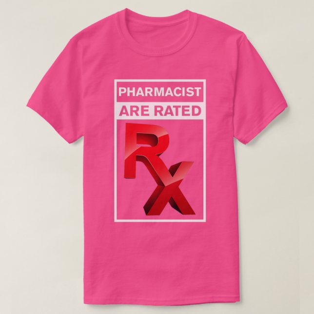 Pharmacist Are Rated T-Shirt (Design Front)