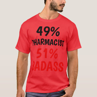 Pharmacist Badass 3 T-Shirt