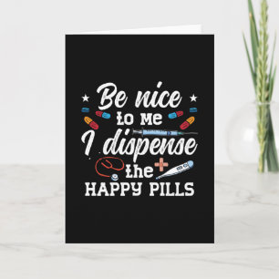 Pharmacist Be Nice To Me Tech Pharmacy Technician Card