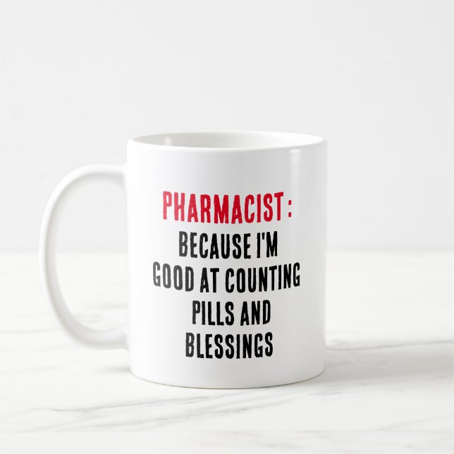 Pharmacist: Because I'm good at counting pills  Coffee Mug (Left)