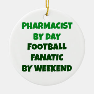 Pharmacist by Day Football Fanatic by Weekend Ceramic Tree Decoration