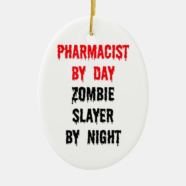 Pharmacist by Day Zombie Slayer by Night Ceramic Tree Decoration (Front)