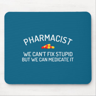 Pharmacist Can' Fix Stupid Pharmacy Illustration Mouse Mat