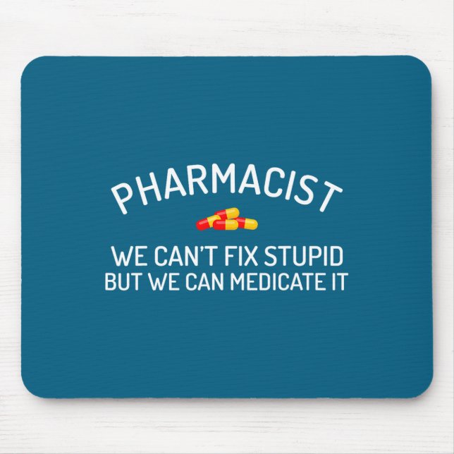 Pharmacist Can' Fix Stupid Pharmacy Illustration Mouse Mat (Front)