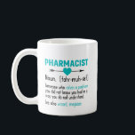 Pharmacist Definition Funny Pharmacy Student Coffee Mug<br><div class="desc">Show your pride in your individuality,  originality and unique nature when you wearing this Outfit.</div>