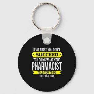 Pharmacist Gits If At First You Don't Succeed Funn Key Ring