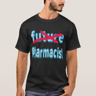 Pharmacist Graduation Products T-Shirt