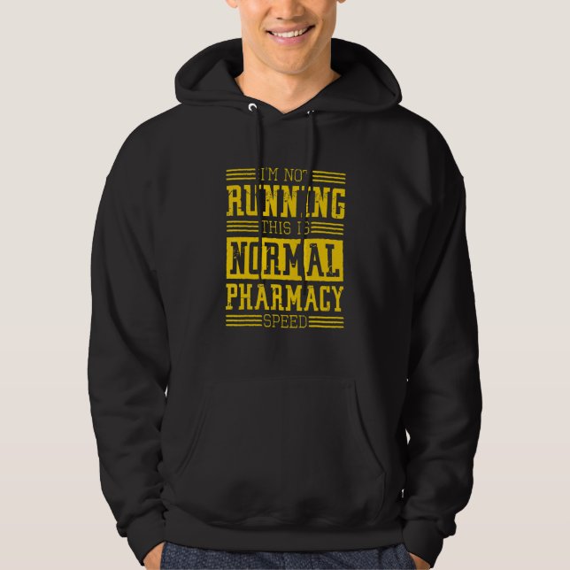 Pharmacist I'm Not Running This Is Normal Pharmacy Hoodie (Front)