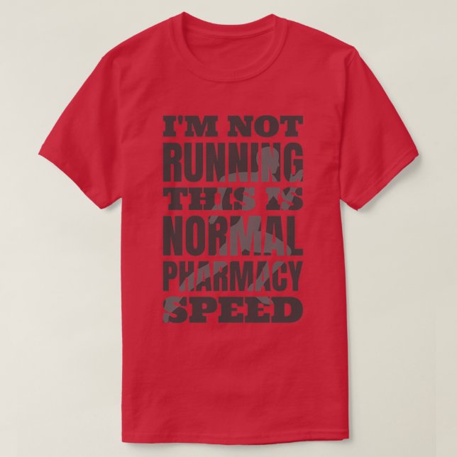Pharmacist Ix27m Not Running This Is Normal Pharma T-Shirt (Design Front)