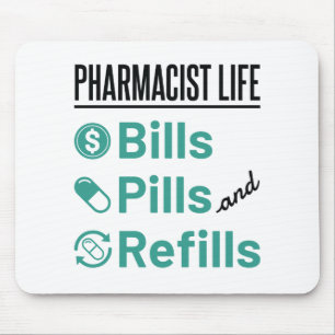 Pharmacist Life Bills Pills and Refills Mouse Mat