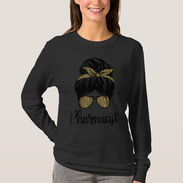 Pharmacist Messy Bun Leopard Pharmacy Tech Pharmd T-Shirt (Front)