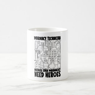 Pharmacist Need Heroes Medicine Pharmacy Tech Coffee Mug
