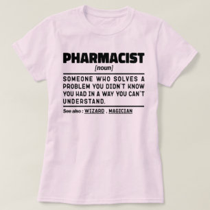 Pharmacist Noun Pharmacy Medication Employee T-Shirt