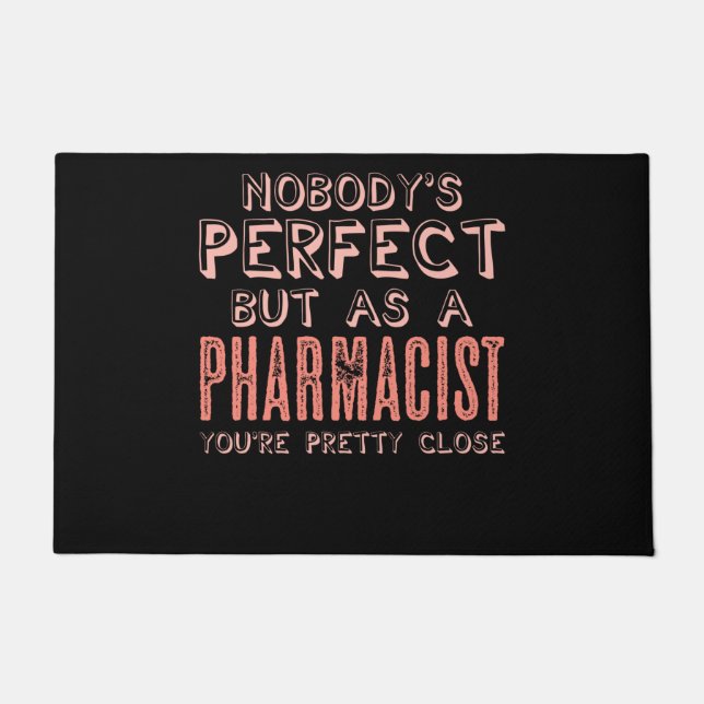 Pharmacist Perfect Joke Druggist Chemist Pharmacy Doormat (Front)