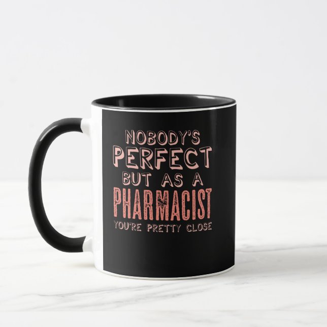 Pharmacist Perfect Joke Druggist Chemist Pharmacy Mug (Left)