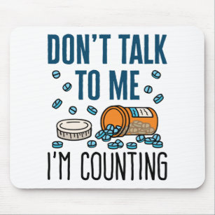 Pharmacist Pharmacy Tech Don't Talk I'm Counting Mouse Mat