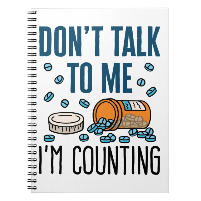 Pharmacist Pharmacy Tech Don't Talk I'm Counting Notebook (Front)