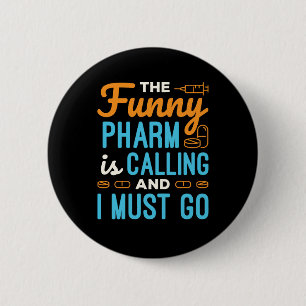 Pharmacist Pharmacy Tech Funny Pharm is Calling 6 Cm Round Badge