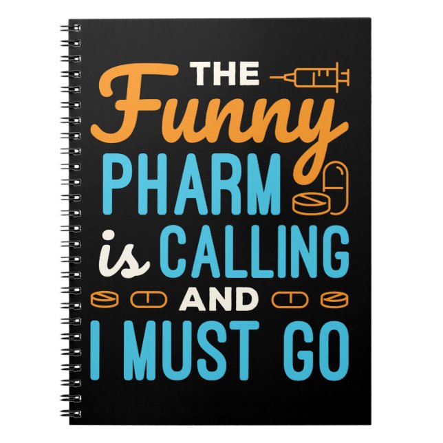 Pharmacist Pharmacy Tech Funny Pharm is Calling Notebook (Front)