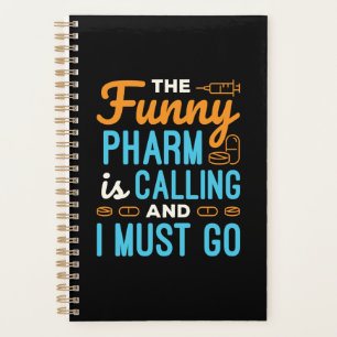 Pharmacist Pharmacy Tech Funny Pharm is Calling Planner