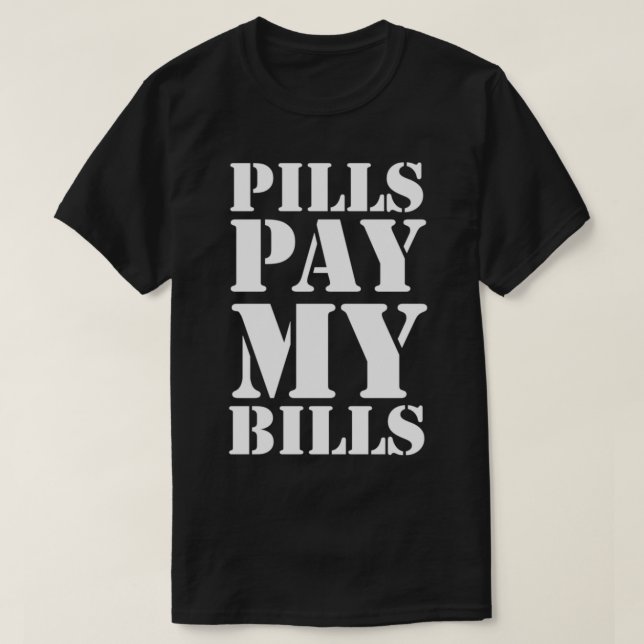 Pharmacist Pills Technician Pharmacy Student 1 T-Shirt (Design Front)