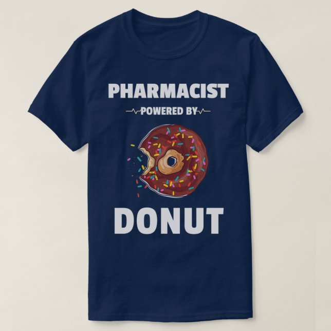 Pharmacist Powered By Doughnut Shirt (Design Front)