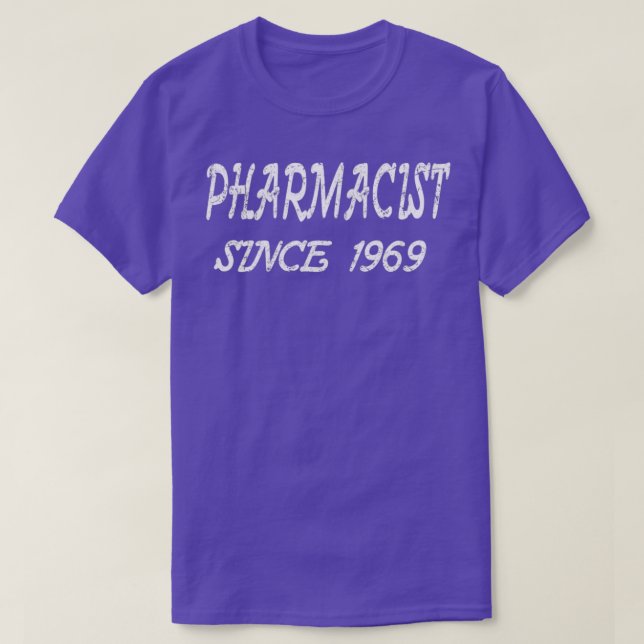 Pharmacist Since 1969 T-Shirt (Design Front)