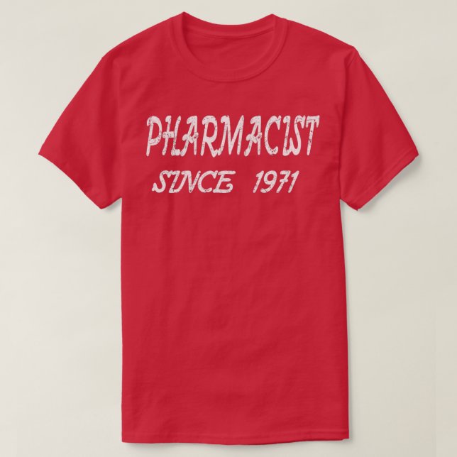 Pharmacist Since 1971 T-Shirt (Design Front)