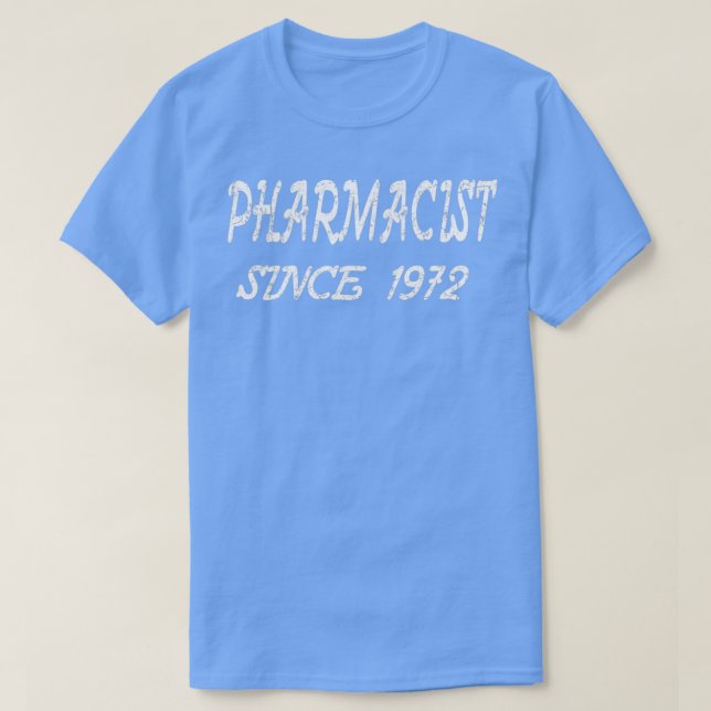 Pharmacist Since 1972 1 T-Shirt (Design Front)