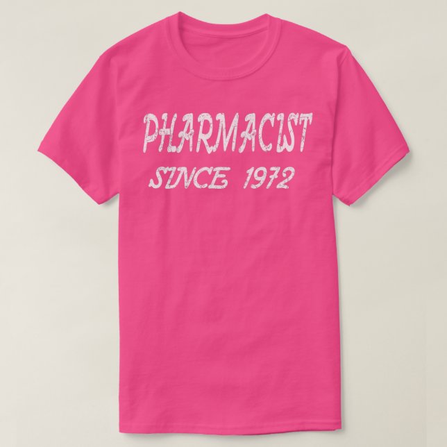 Pharmacist Since 1972 T-Shirt (Design Front)