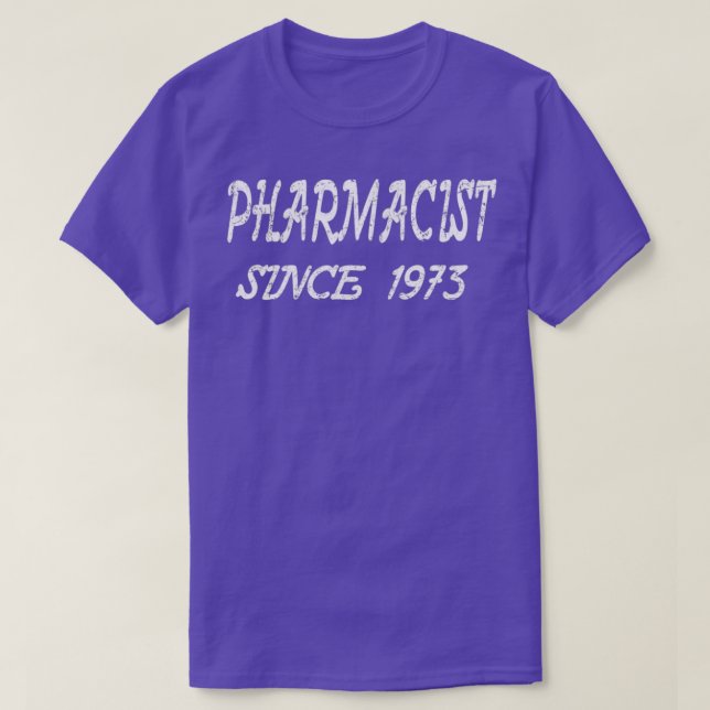 Pharmacist Since 1973 1 T-Shirt (Design Front)