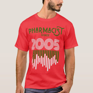 Pharmacist since 2005 3 T-Shirt