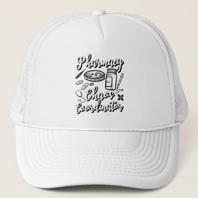 Pharmacist Technician Pharmacy Chaos Coordinator Trucker Hat (Front)