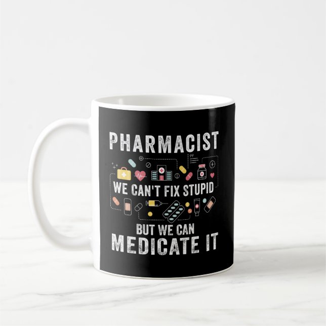 Pharmacist We Can'T Fix Stupid Pharmacy Student Coffee Mug (Left)