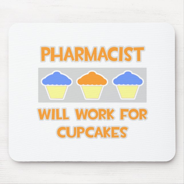 Pharmacist ... Will Work For Cupcakes Mouse Mat (Front)