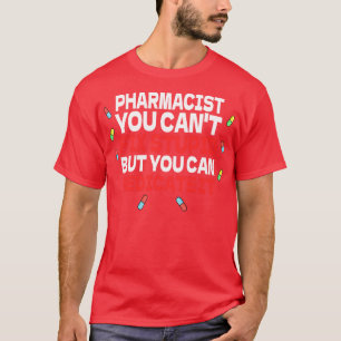 Pharmacist You Cant Fix Stupid But You Can Medicat T-Shirt