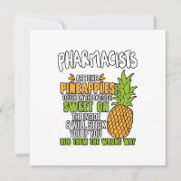 Pharmacists Are Like Pineapples.