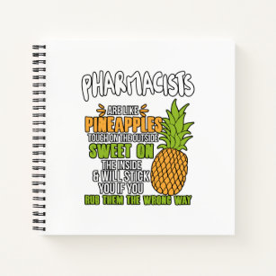 Pharmacists Are Like Pineapples. Notebook