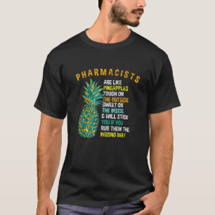 Pharmacists Are Like Pineapples Pharmacy Summer T-Shirt