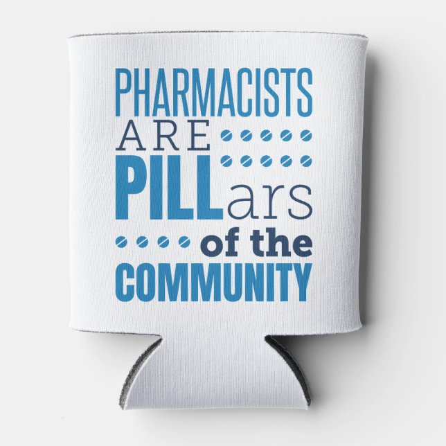 Pharmacists Are Pillars Funny Pharmacist Pharmacy Can Cooler (Front)